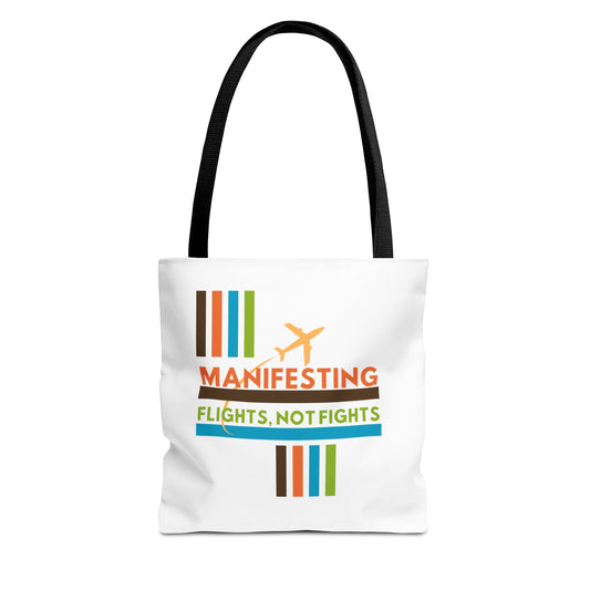 Manifesting Flights Not Fights Tote Bag