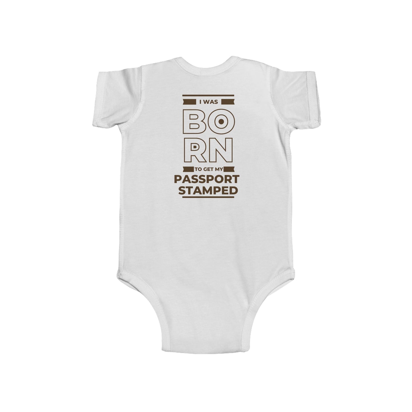 Infant Born to Get My Passport Stamped Bodysuit