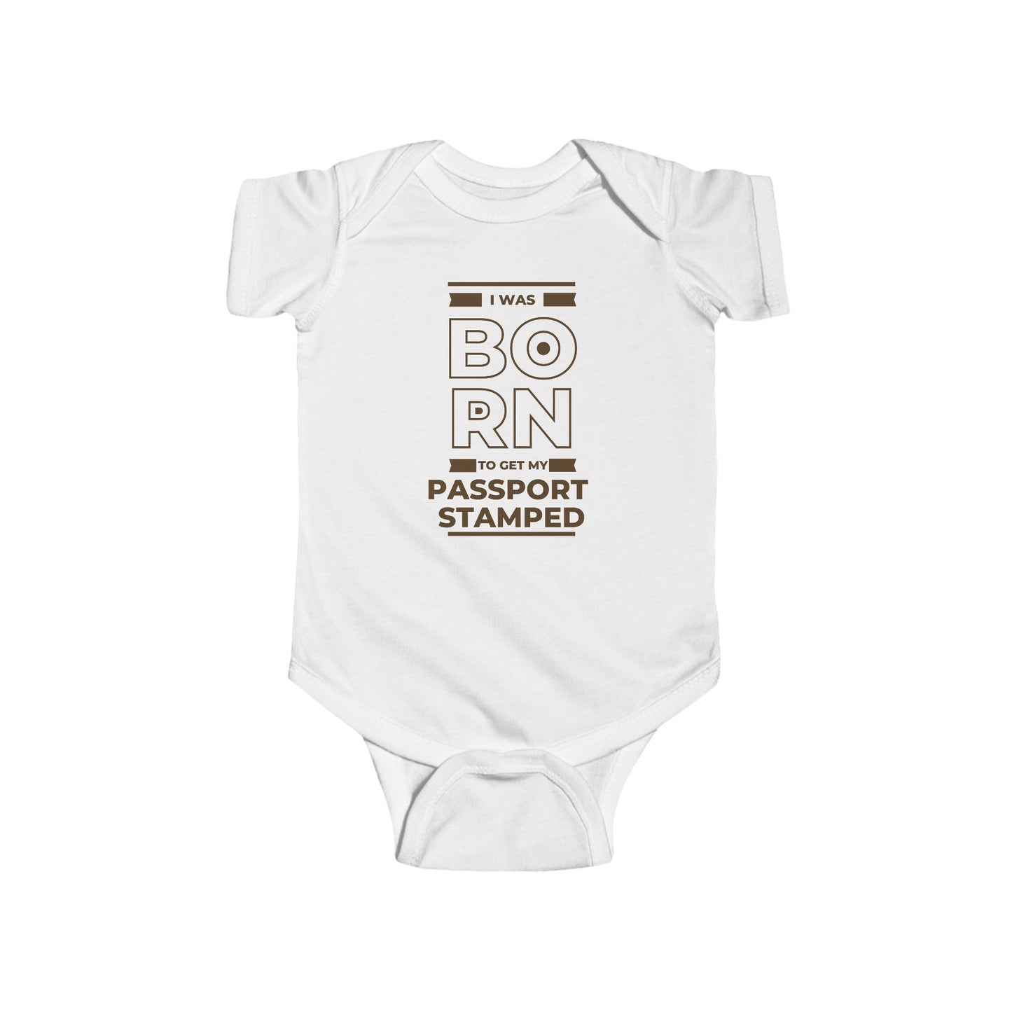 Infant Born to Get My Passport Stamped Bodysuit