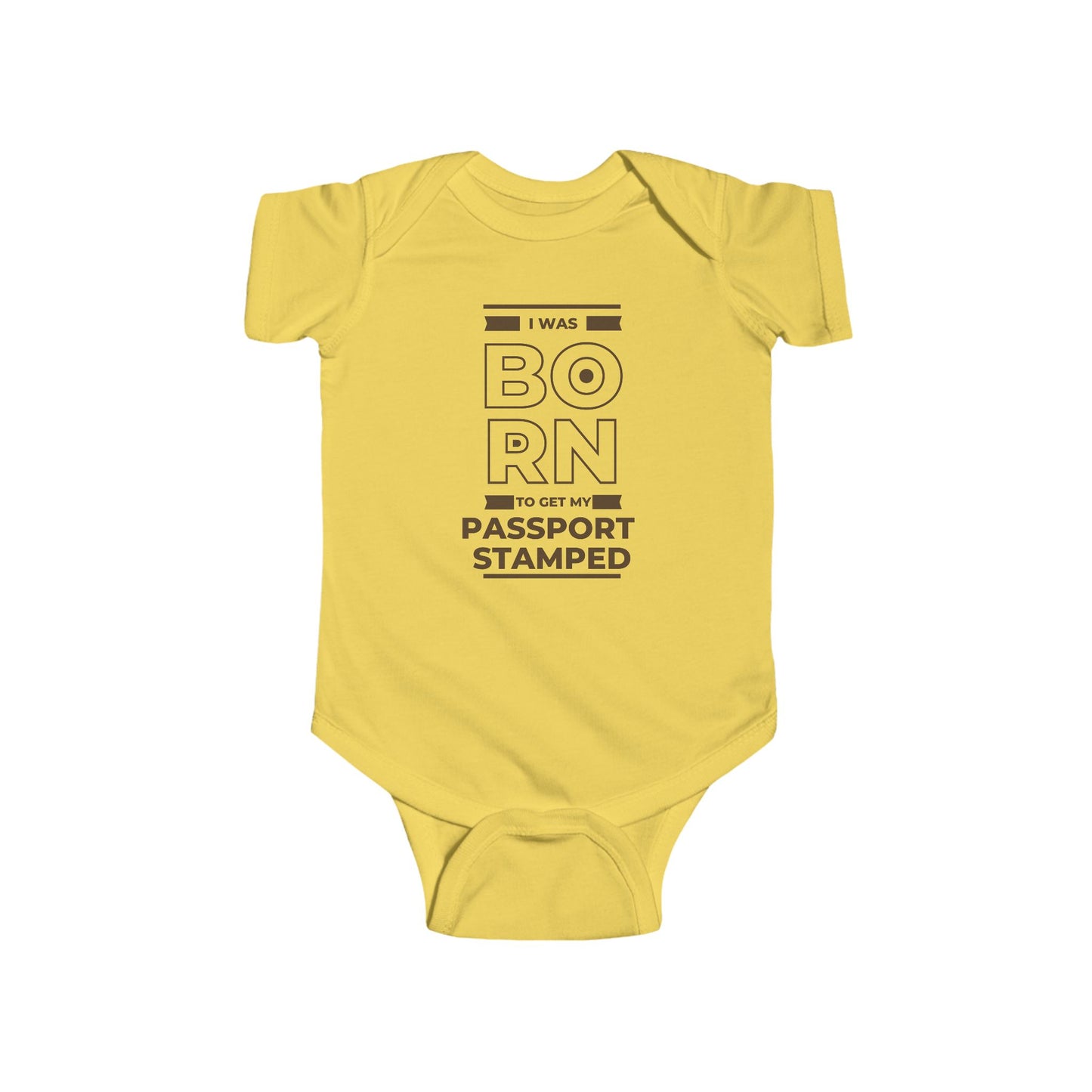 Infant Born to Get My Passport Stamped Bodysuit